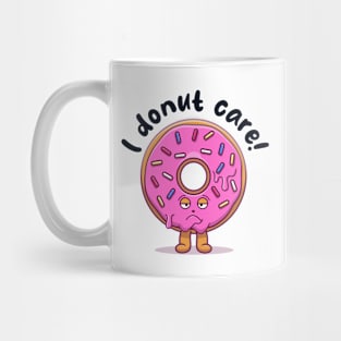 I donut care (on light colors) Mug